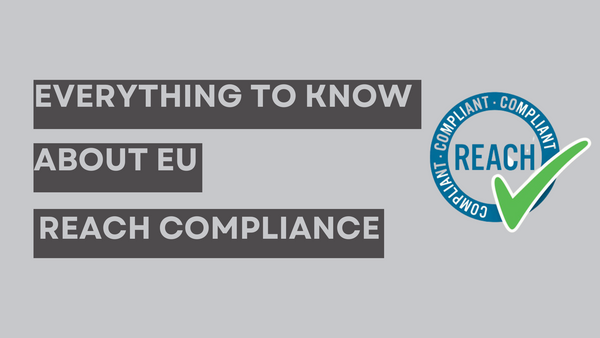 Everything to know about EU Reach Compliance