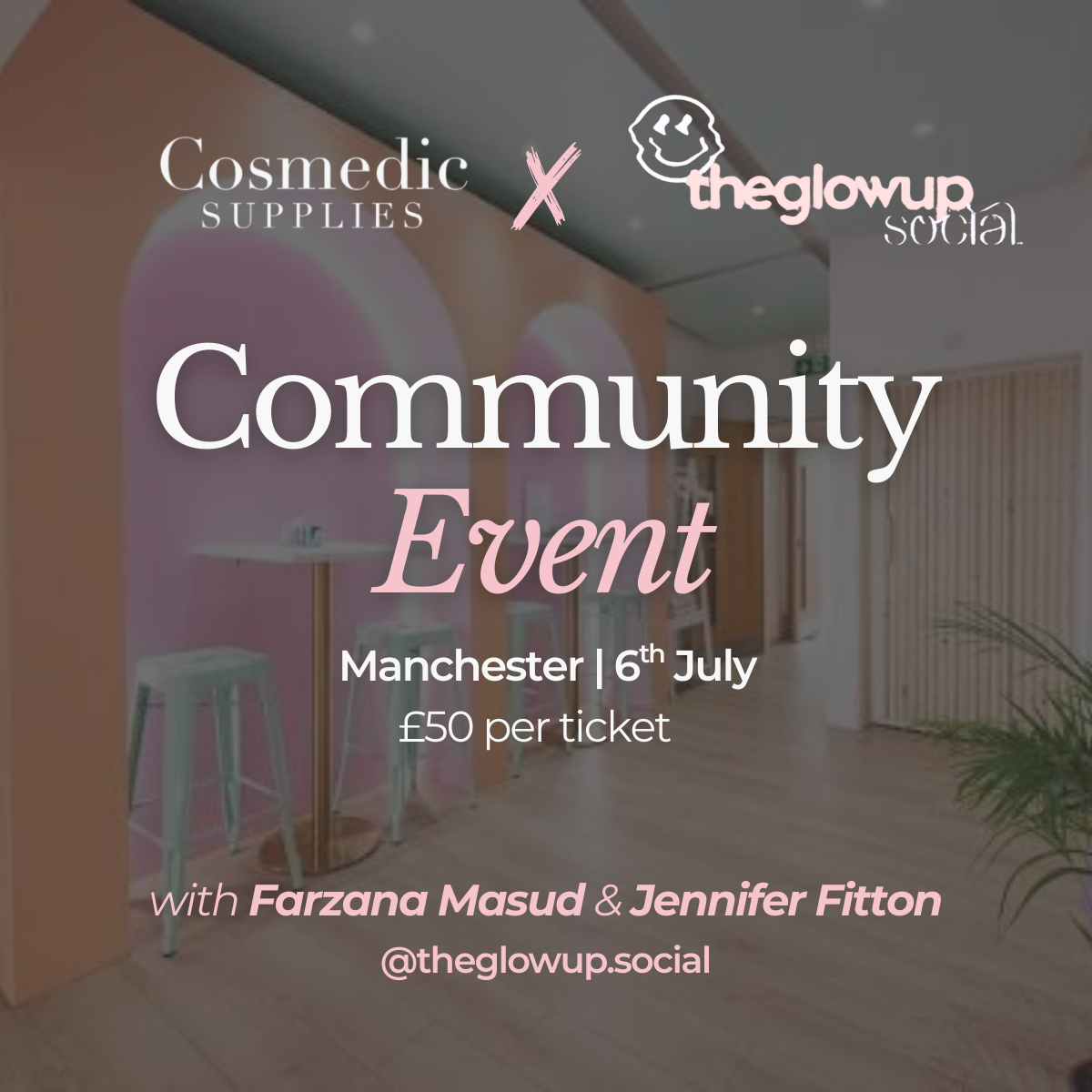 CS Community Event - July 6th - The Glowupsocial Manchester